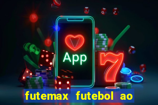 futemax futebol ao vivo na tv